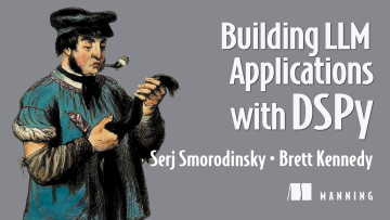 Cover of Building LLM Applications with DSPy by Serj Smorodinsky and Brett Kennedy